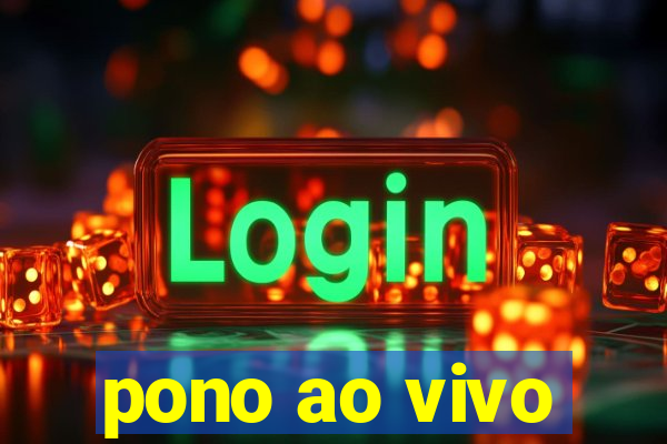 pono ao vivo